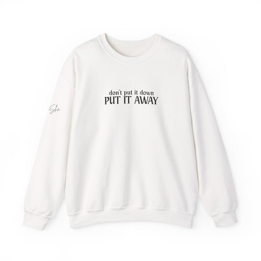 Don't Put It Down - Put It Away Crewneck