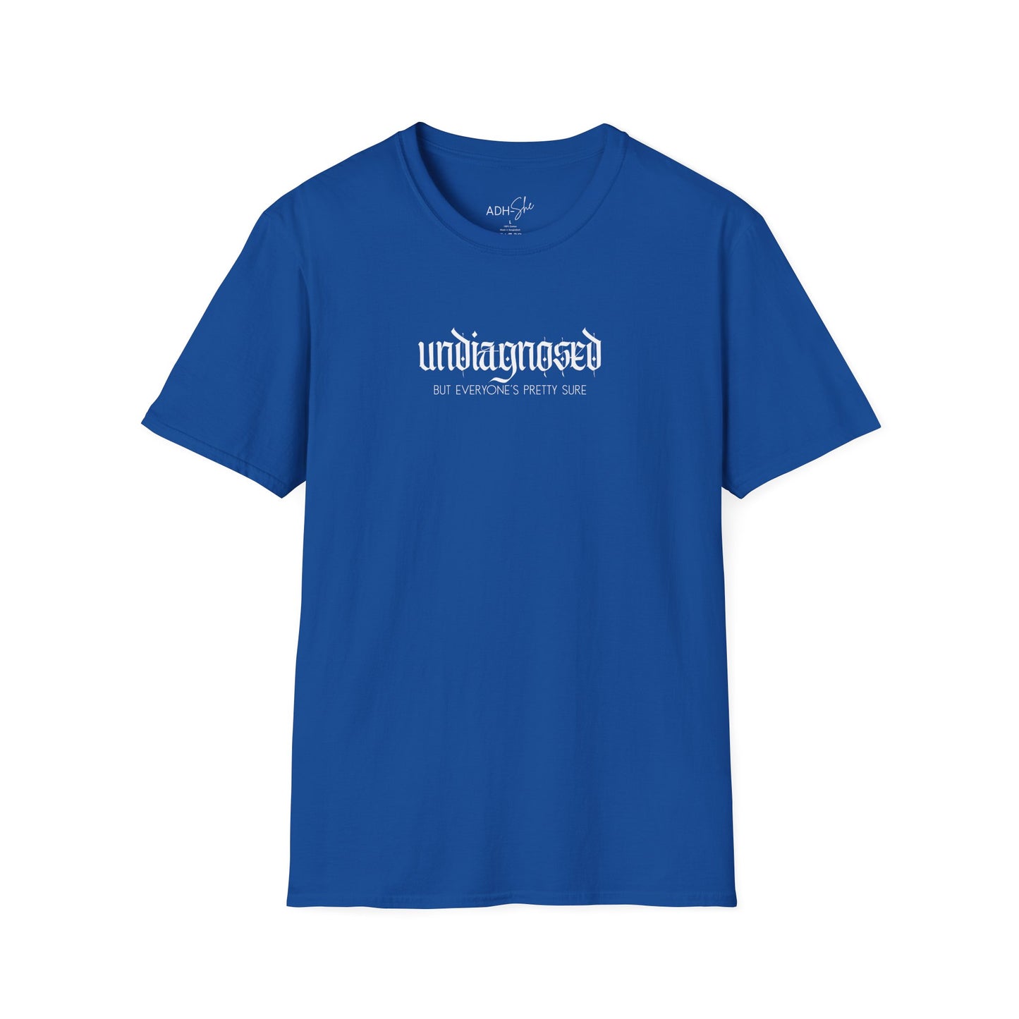 Undiagnosed (but everyone's pretty sure) Tee