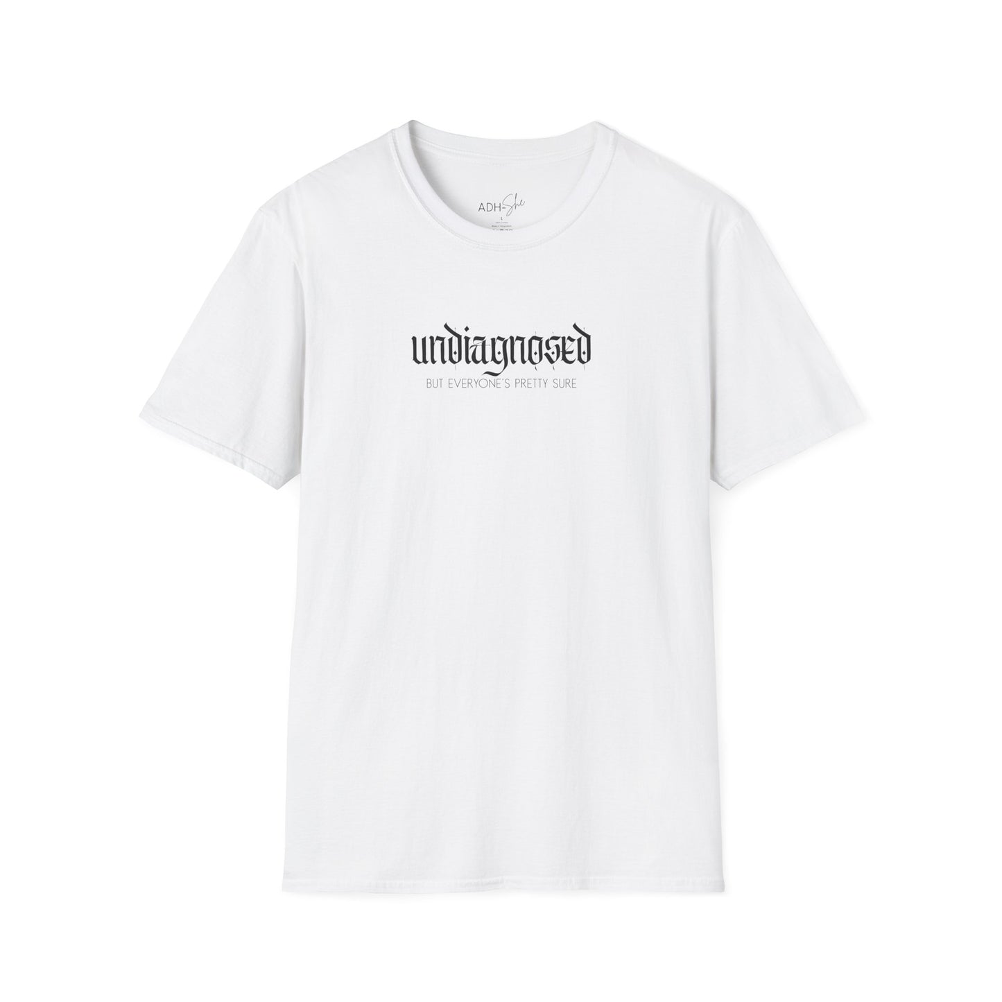 Undiagnosed (but everyone's pretty sure) Tee