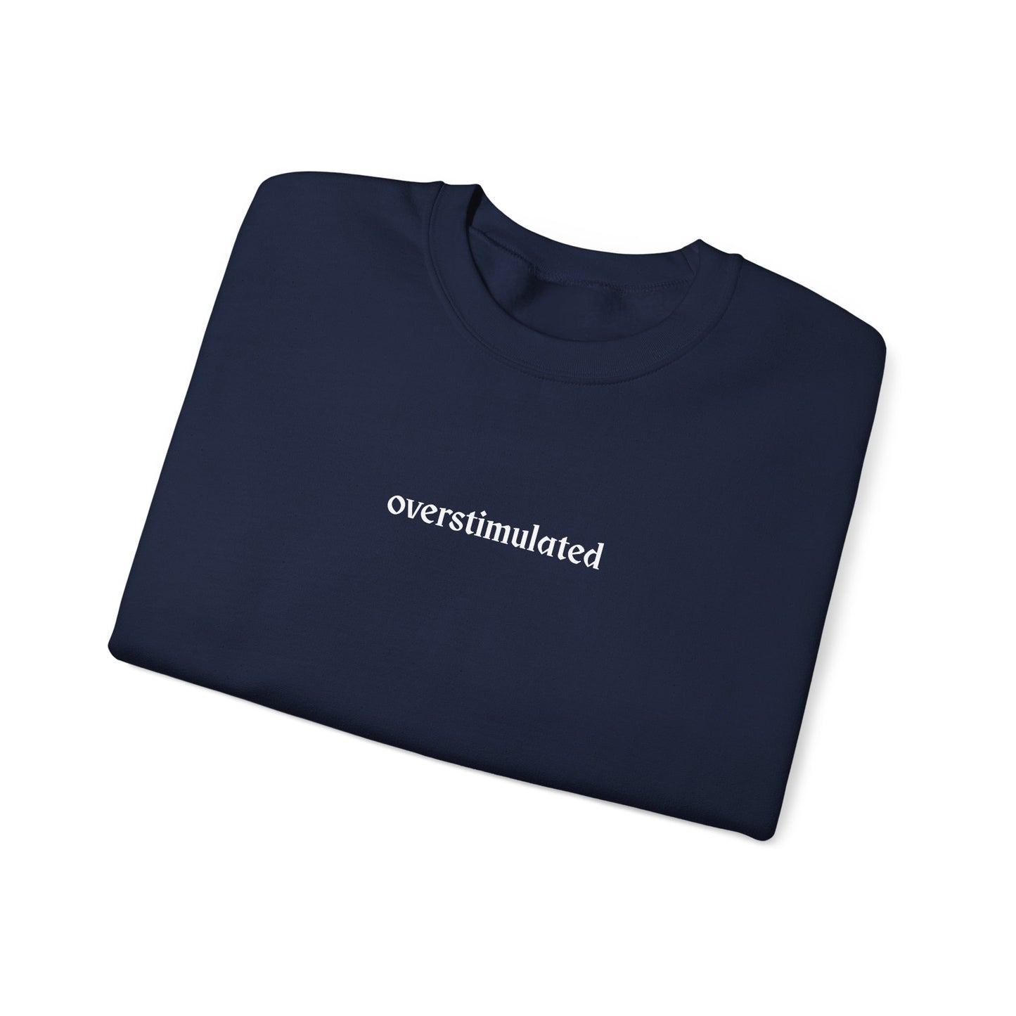 Overstimulated Crewneck