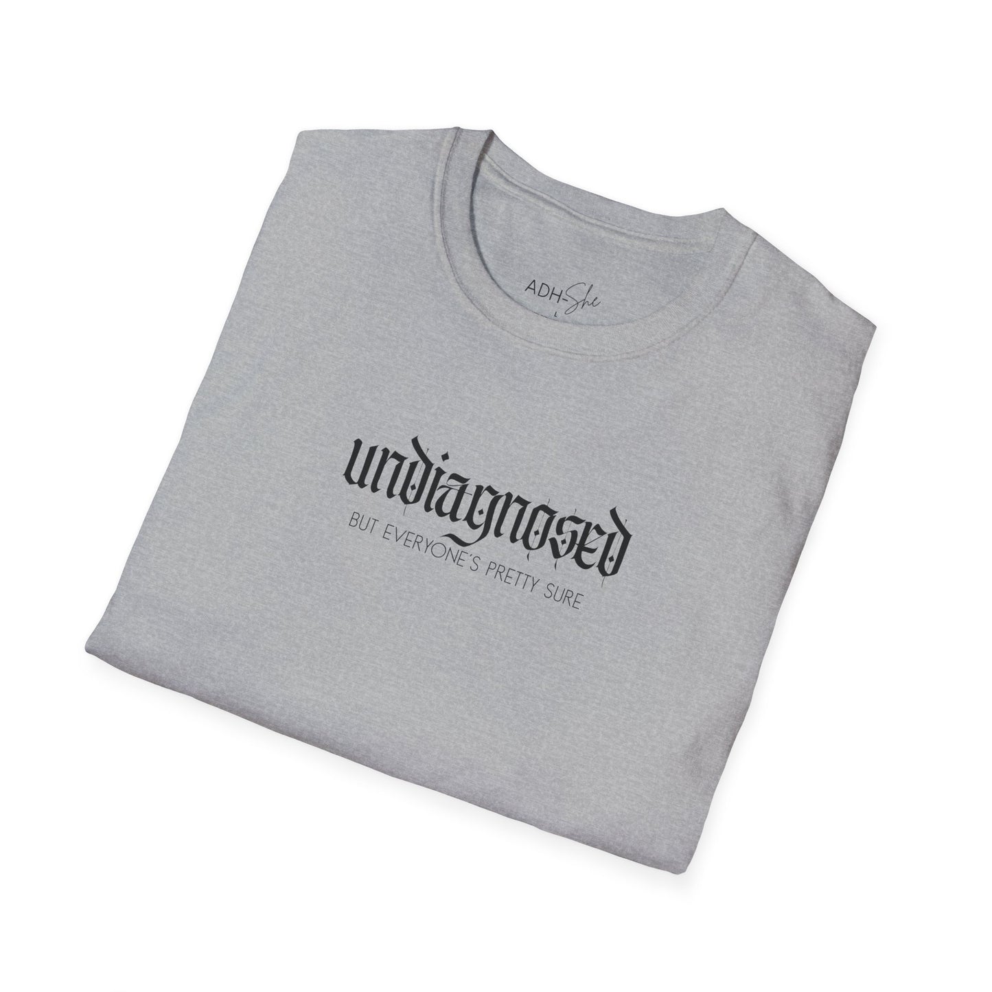 Undiagnosed (but everyone's pretty sure) Tee