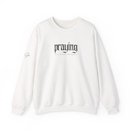 Praying (to all the gods I don't believe in) Crewneck