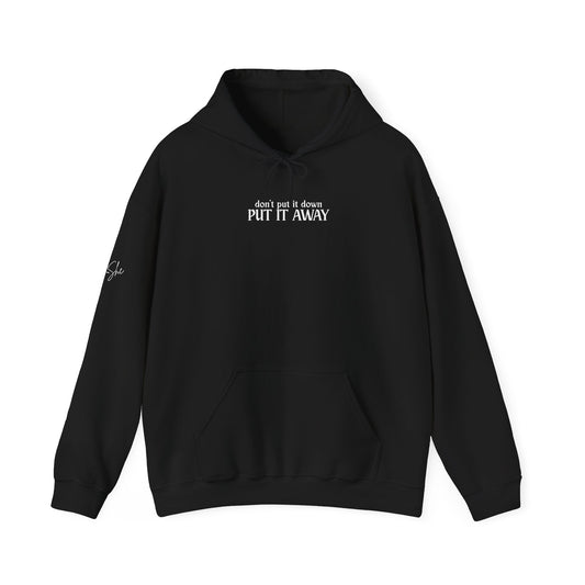 Don't Put It Down - Put It Away Hoodie