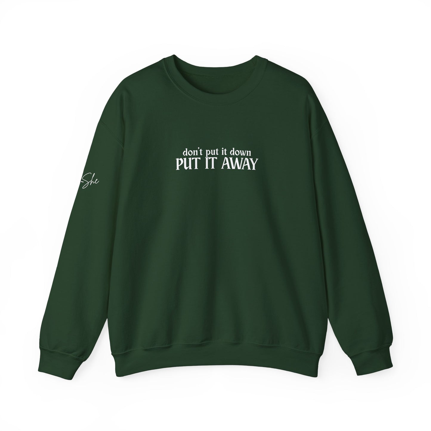 Don't Put It Down - Put It Away Crewneck