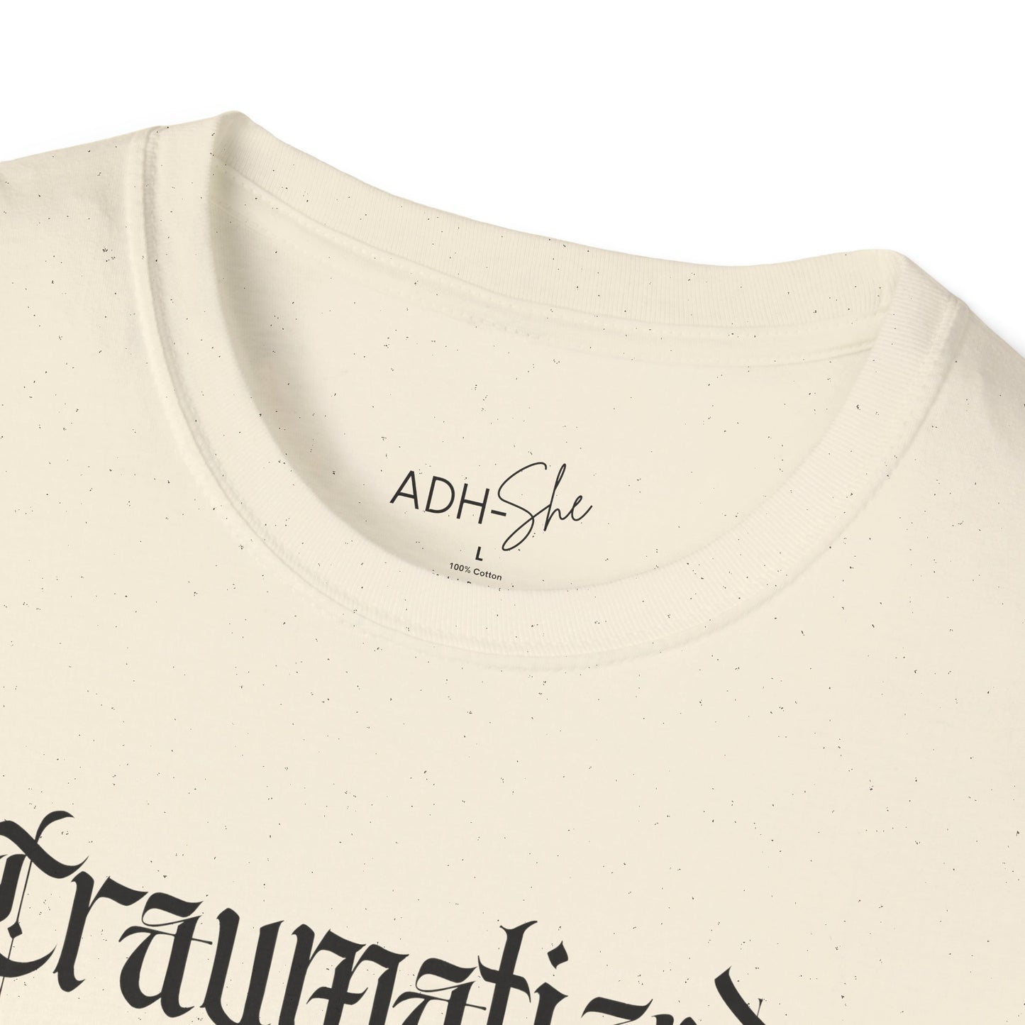 Traumatized (but at least I'm funny) Tee