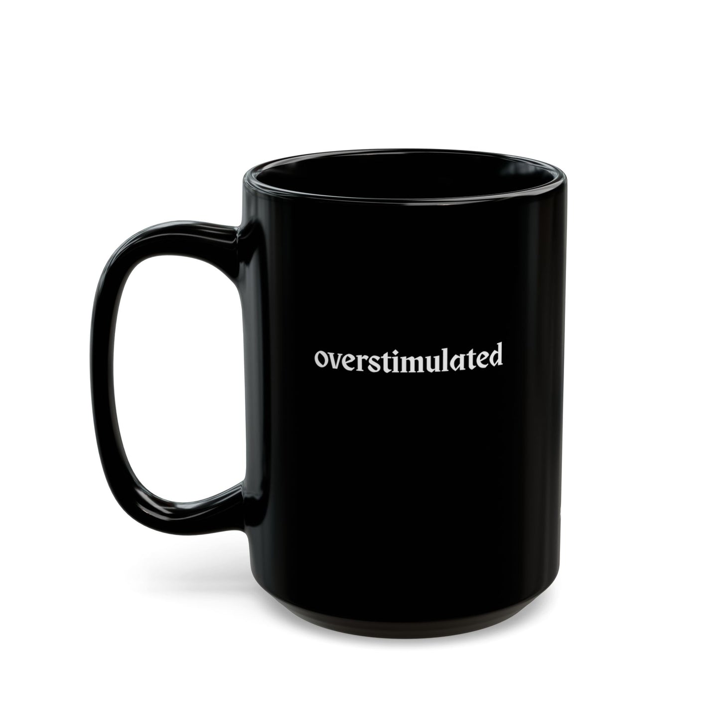 Overstimulated Mug
