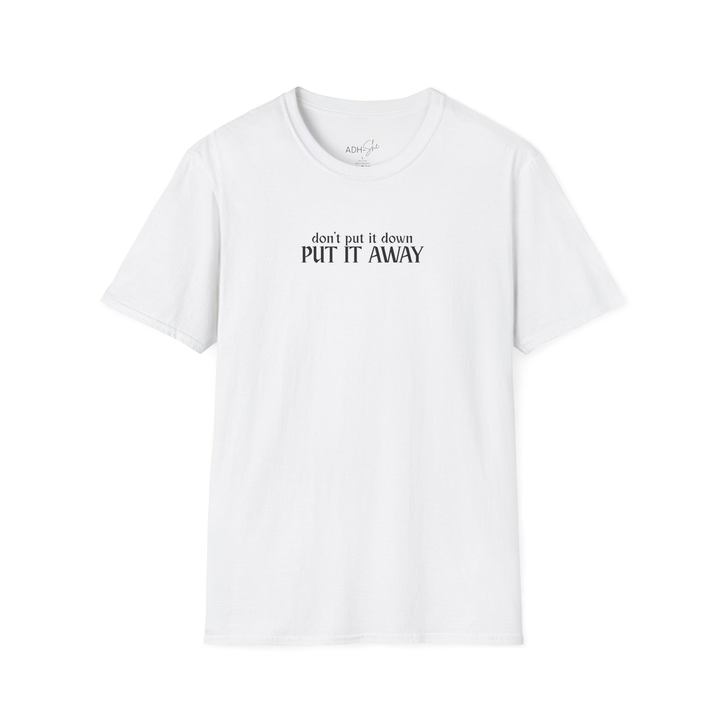 Don't Put It Down, Put It Away Tee
