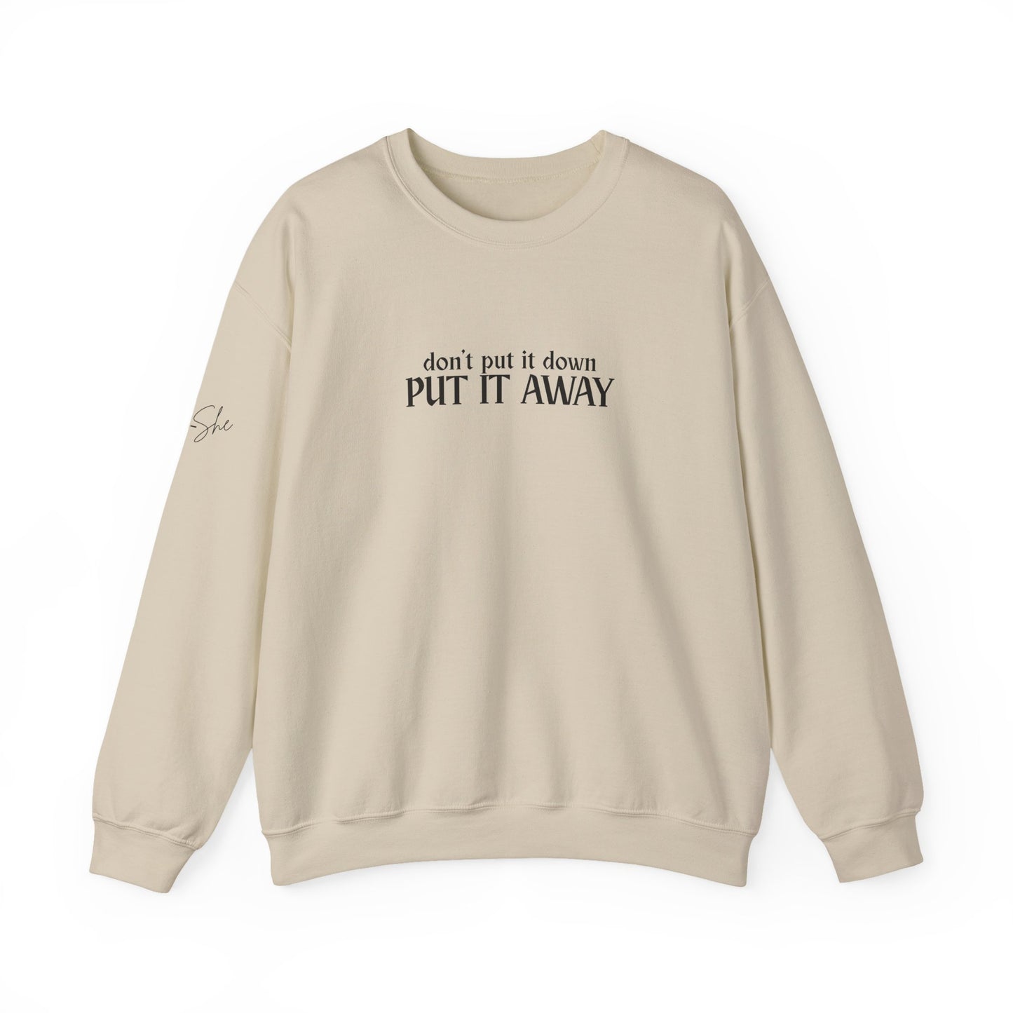 Don't Put It Down - Put It Away Crewneck