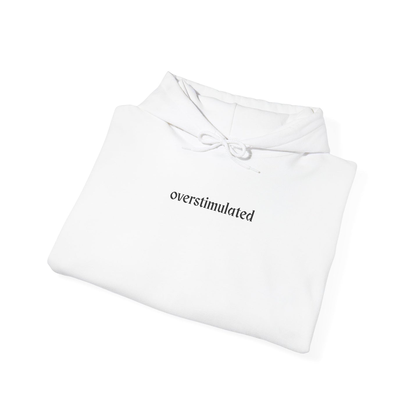 Overstimulated Hoodie