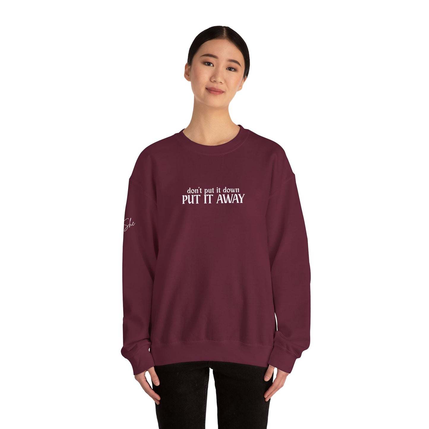 Don't Put It Down - Put It Away Crewneck