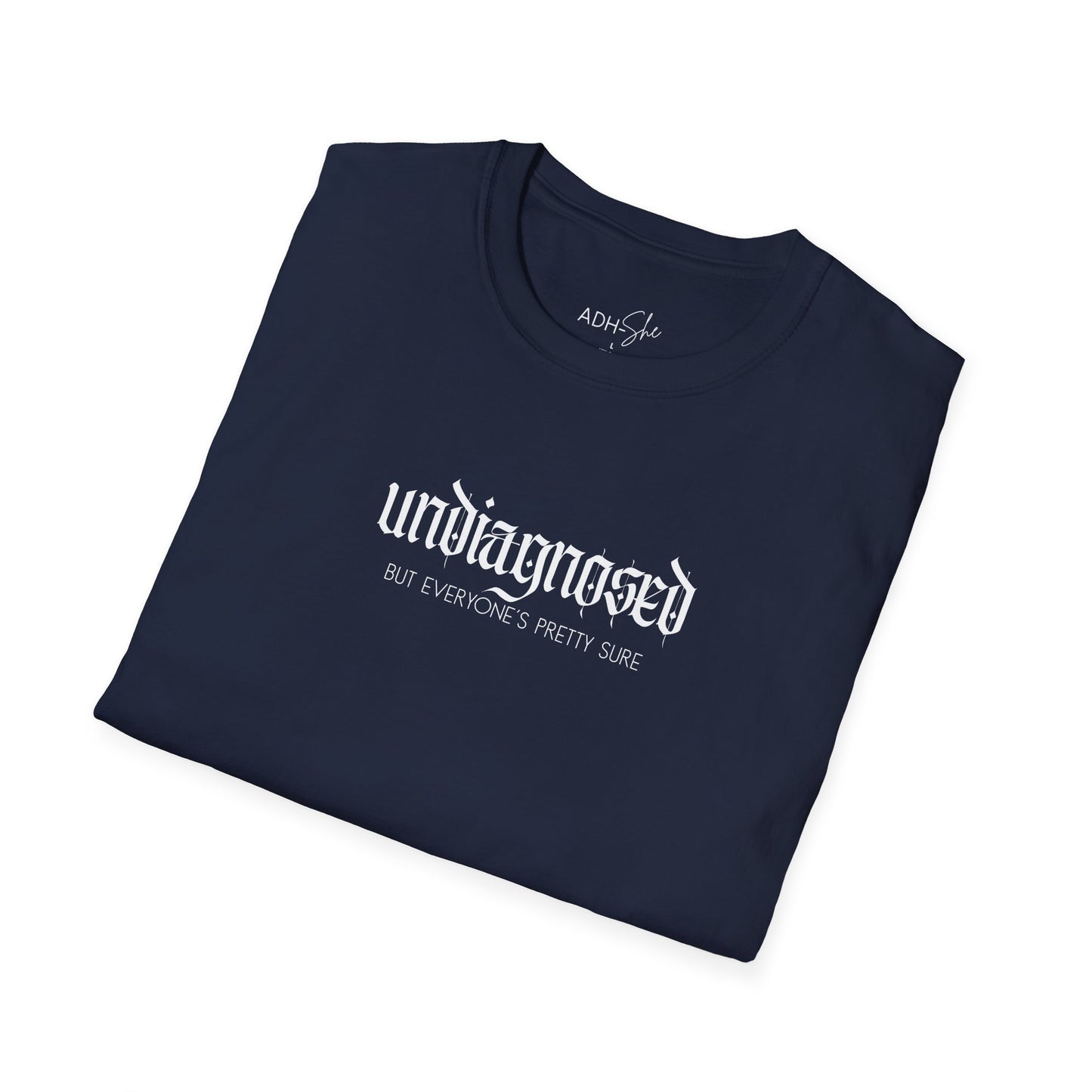 Undiagnosed (but everyone's pretty sure) Tee