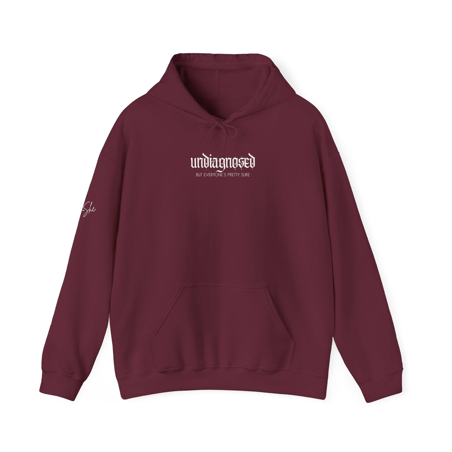 Undiagnosed (But Everyone’s Pretty Sure) Hoodie