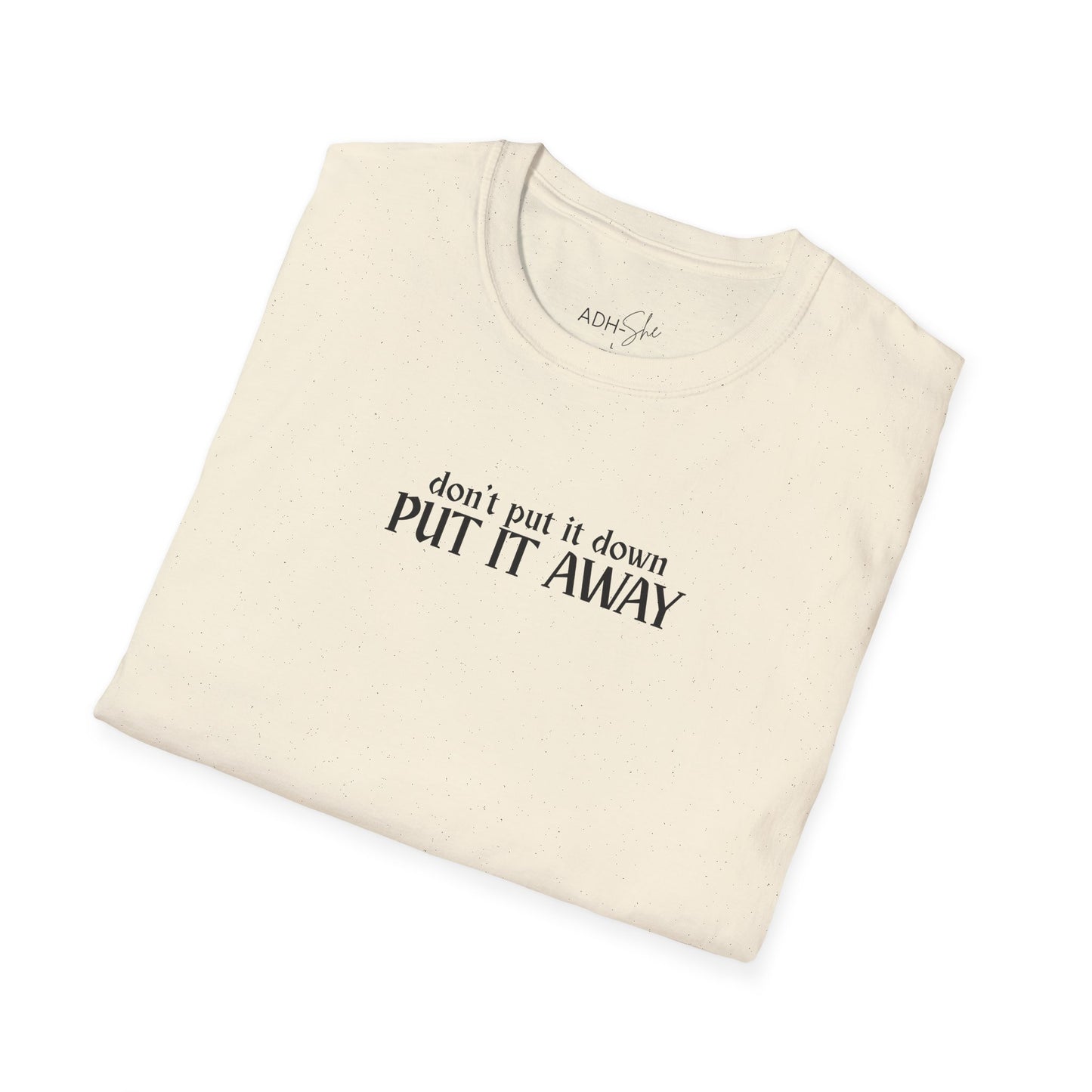 Don't Put It Down, Put It Away Tee