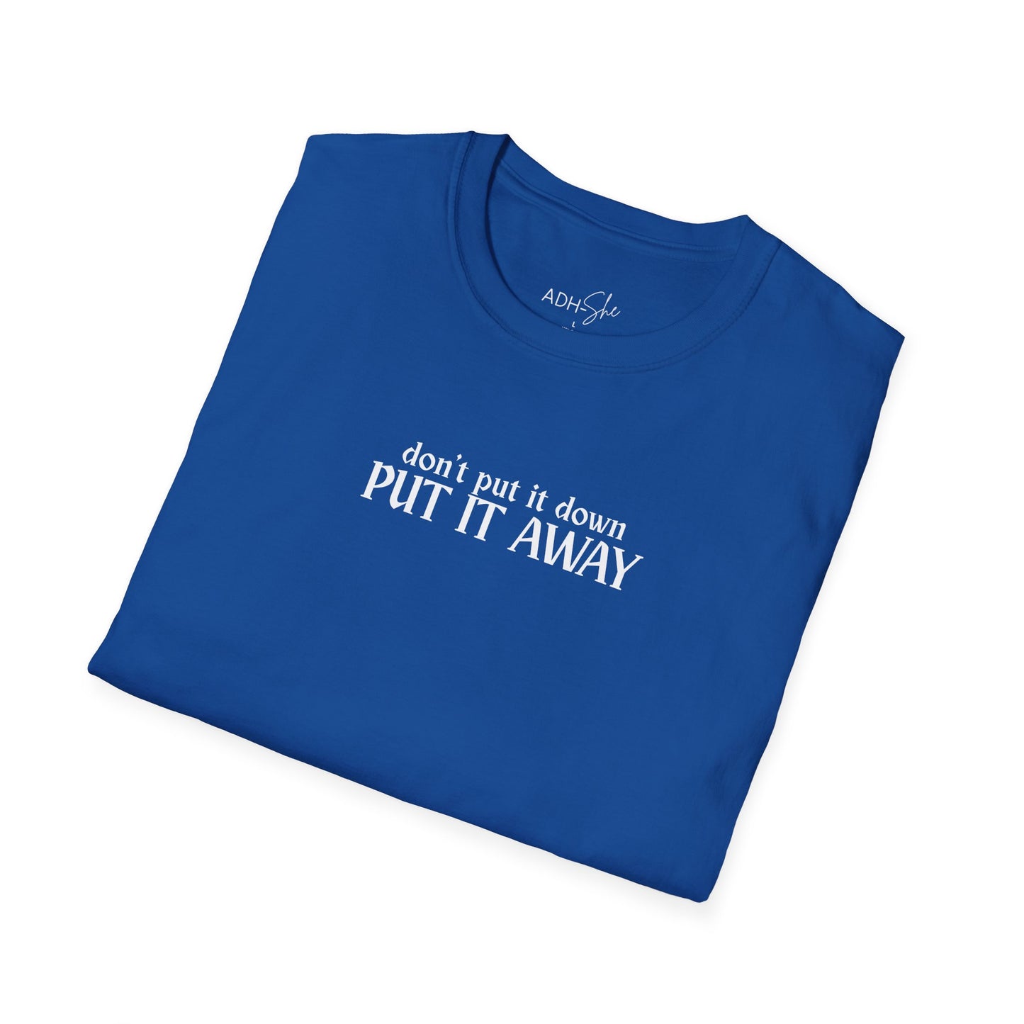 Don't Put It Down, Put It Away Tee
