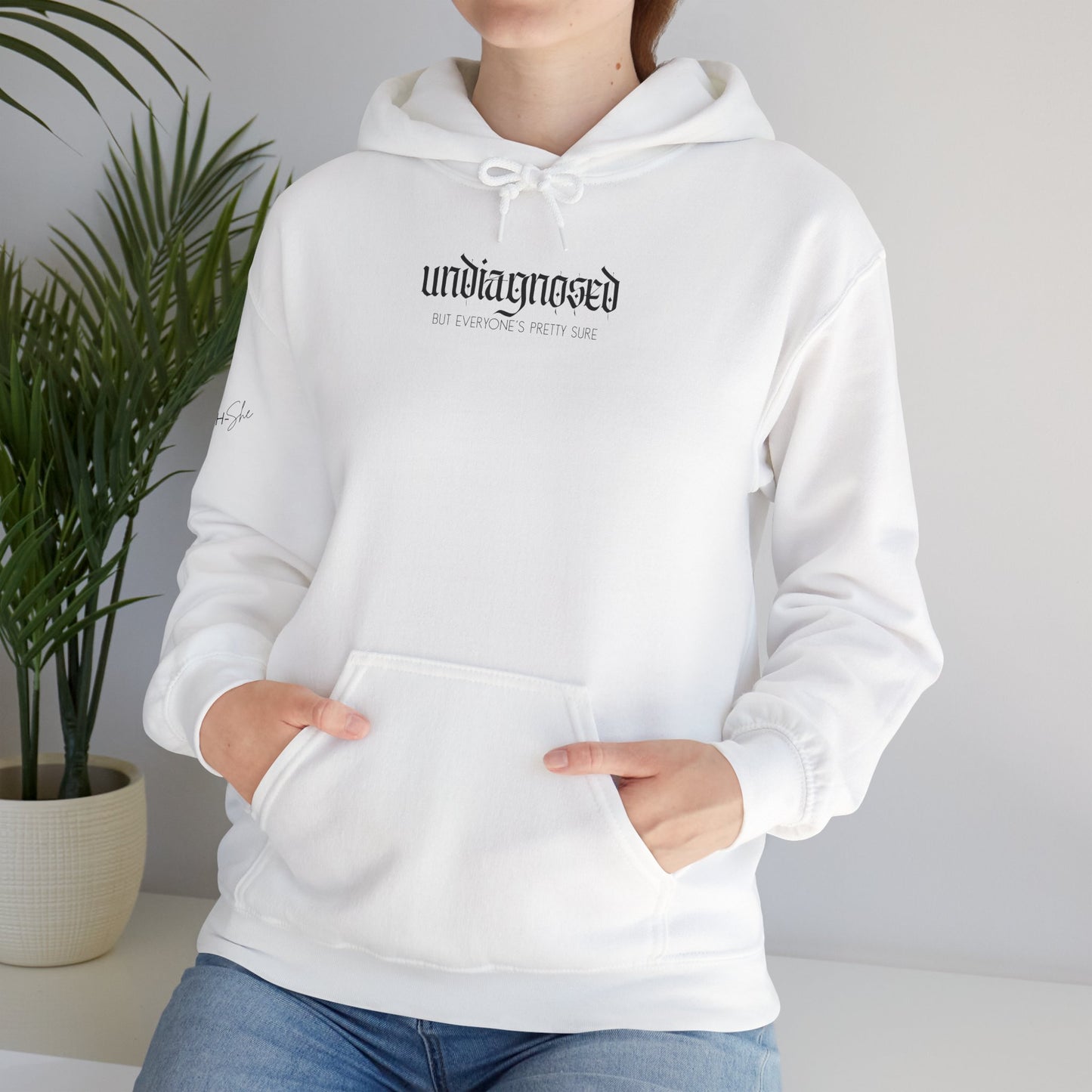 Undiagnosed (But Everyone’s Pretty Sure) Hoodie