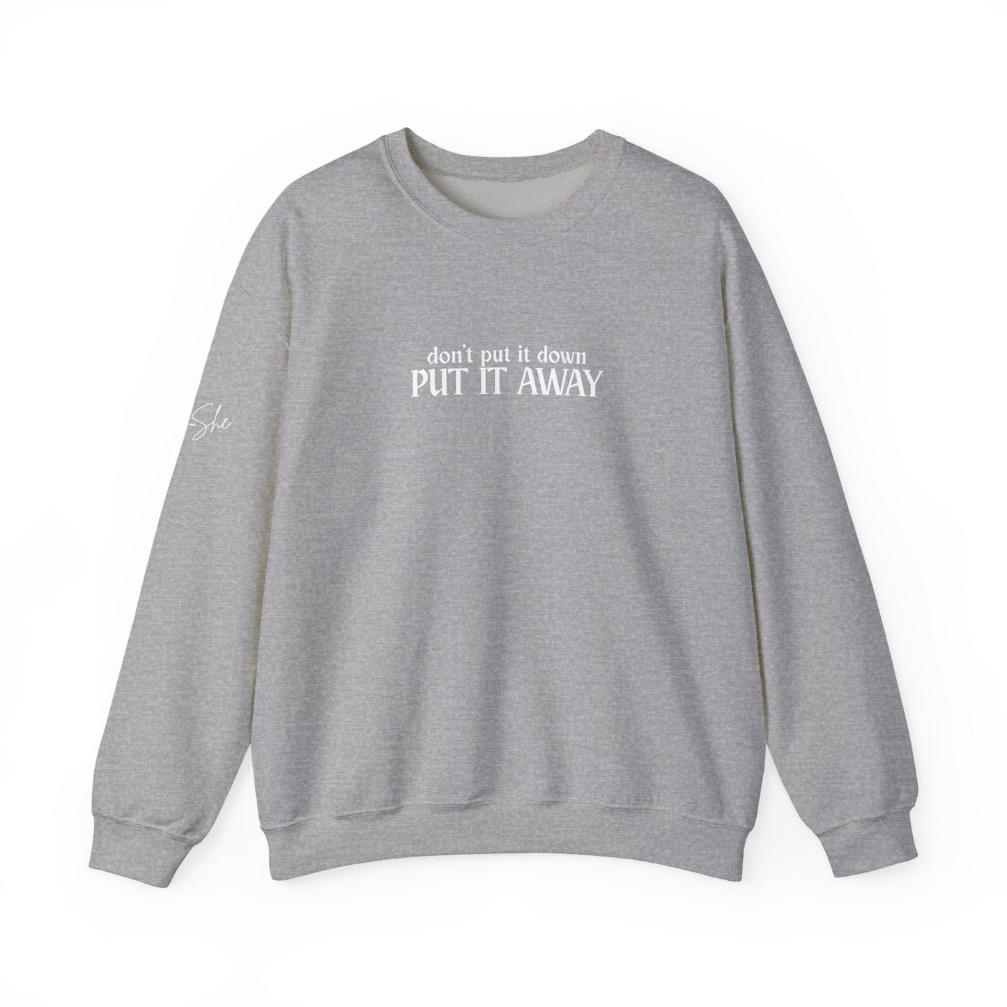 Don't Put It Down - Put It Away Crewneck