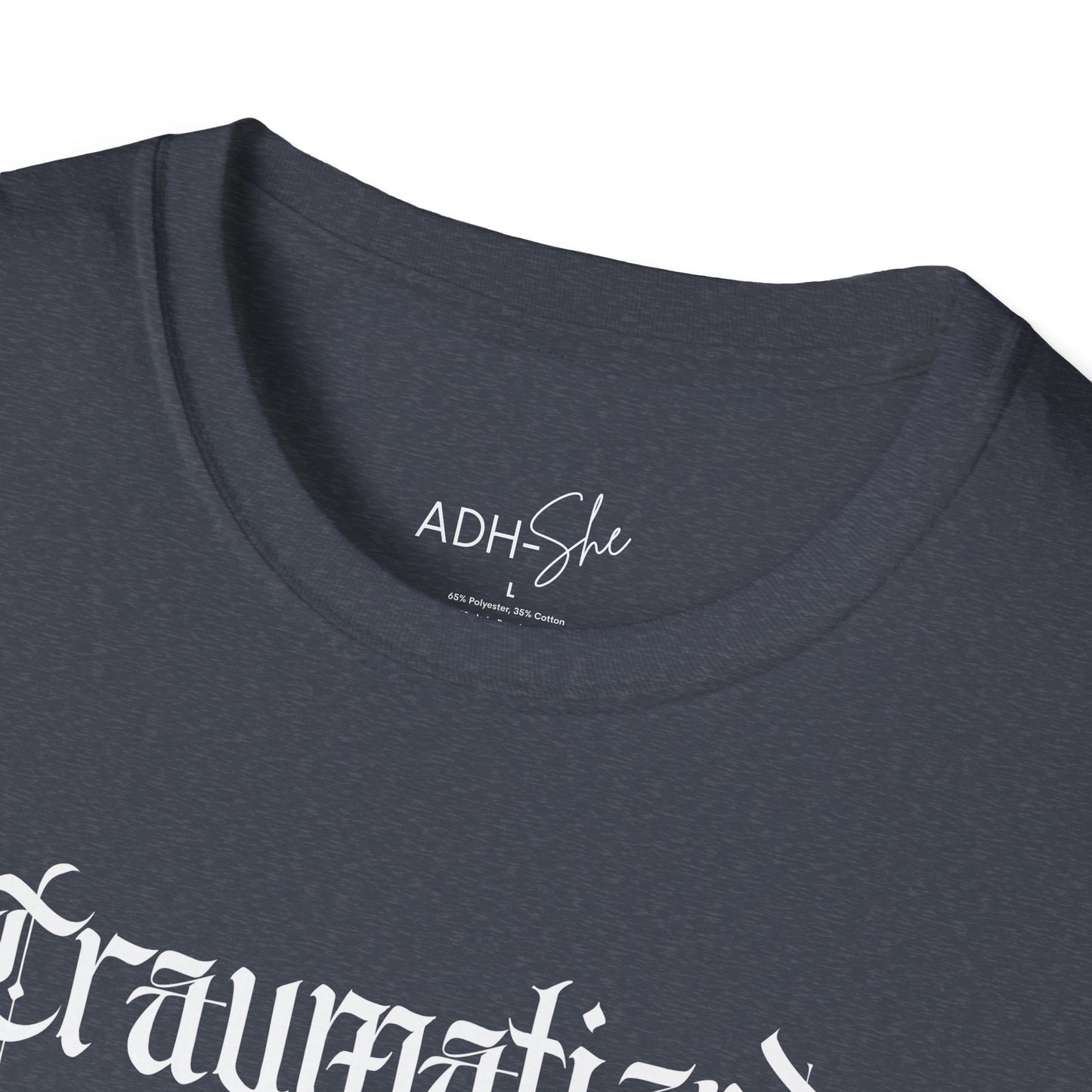 Traumatized (but at least I'm funny) Tee
