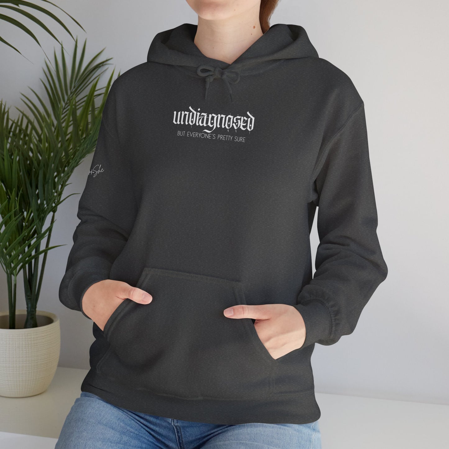 Undiagnosed (But Everyone’s Pretty Sure) Hoodie