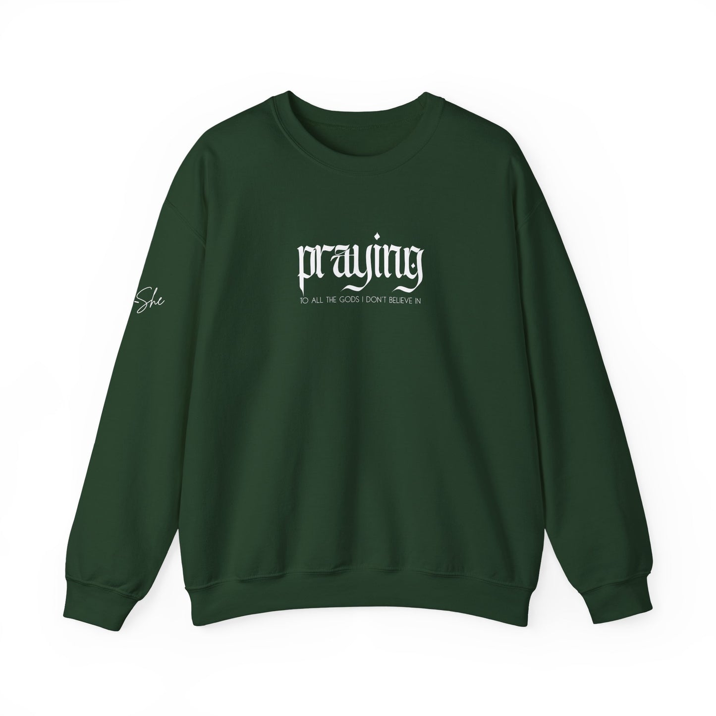 Praying (to all the gods I don't believe in) Crewneck
