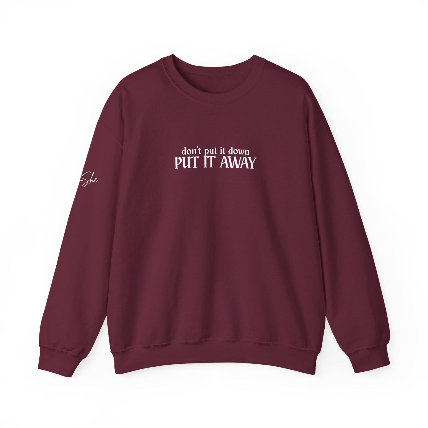 Don't Put It Down - Put It Away Crewneck