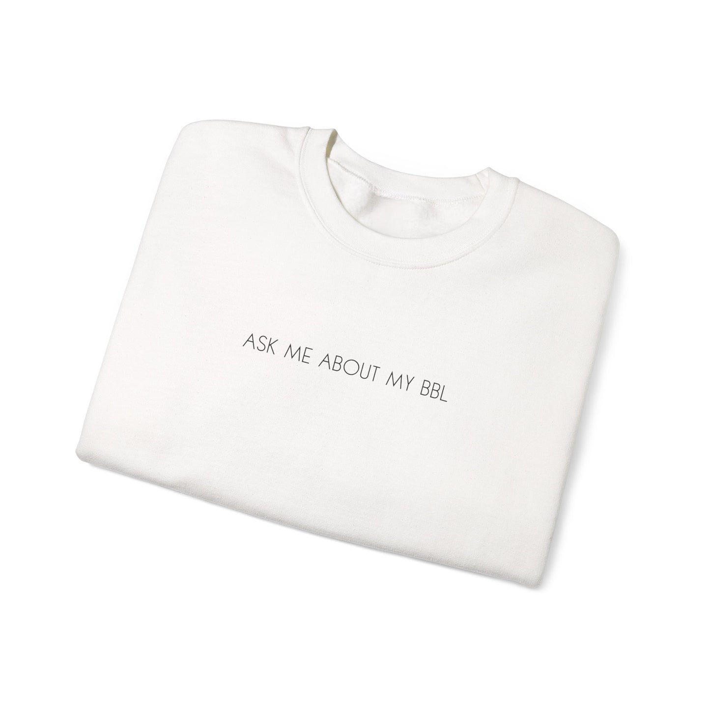 Ask Me About My BBL Crewneck
