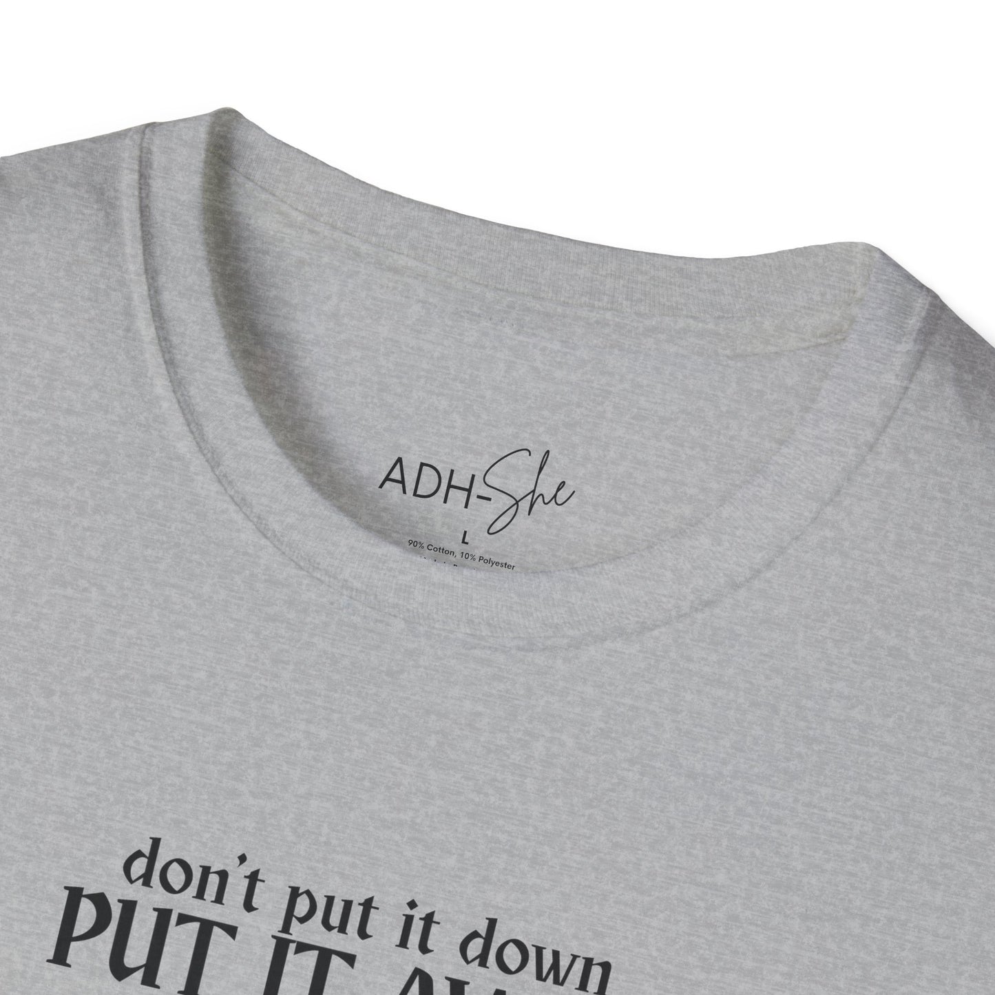 Don't Put It Down, Put It Away Tee