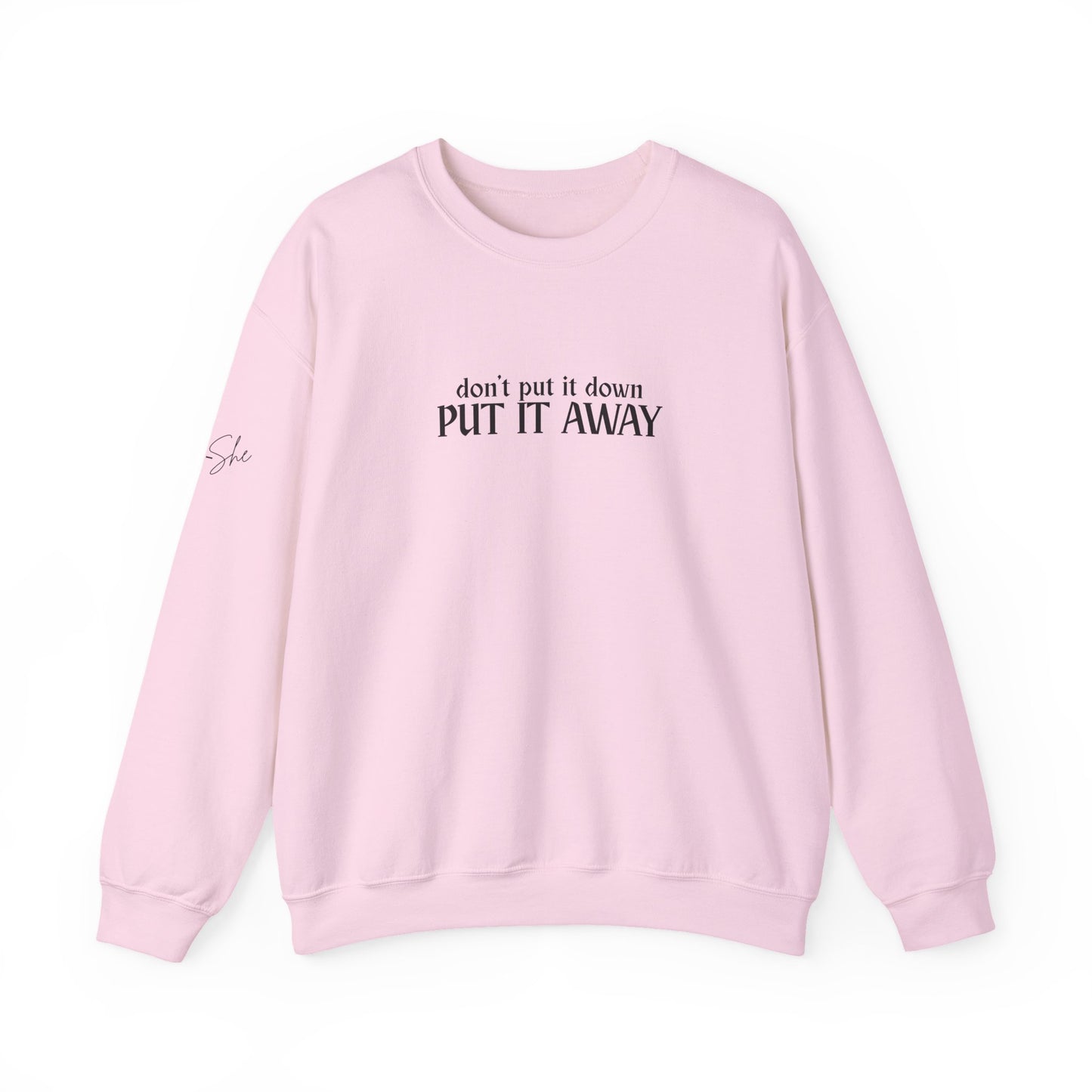 Don't Put It Down - Put It Away Crewneck