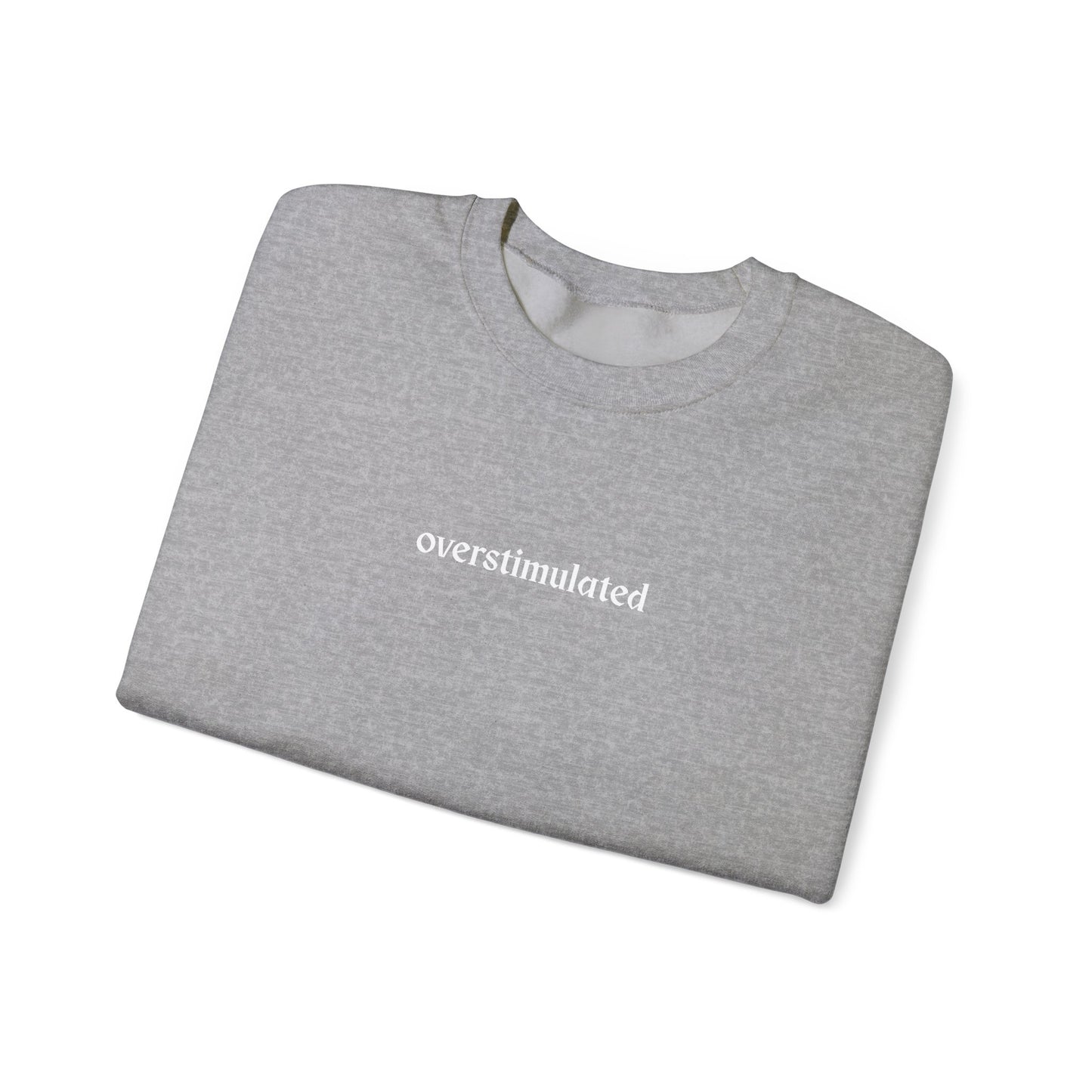 Overstimulated Crewneck