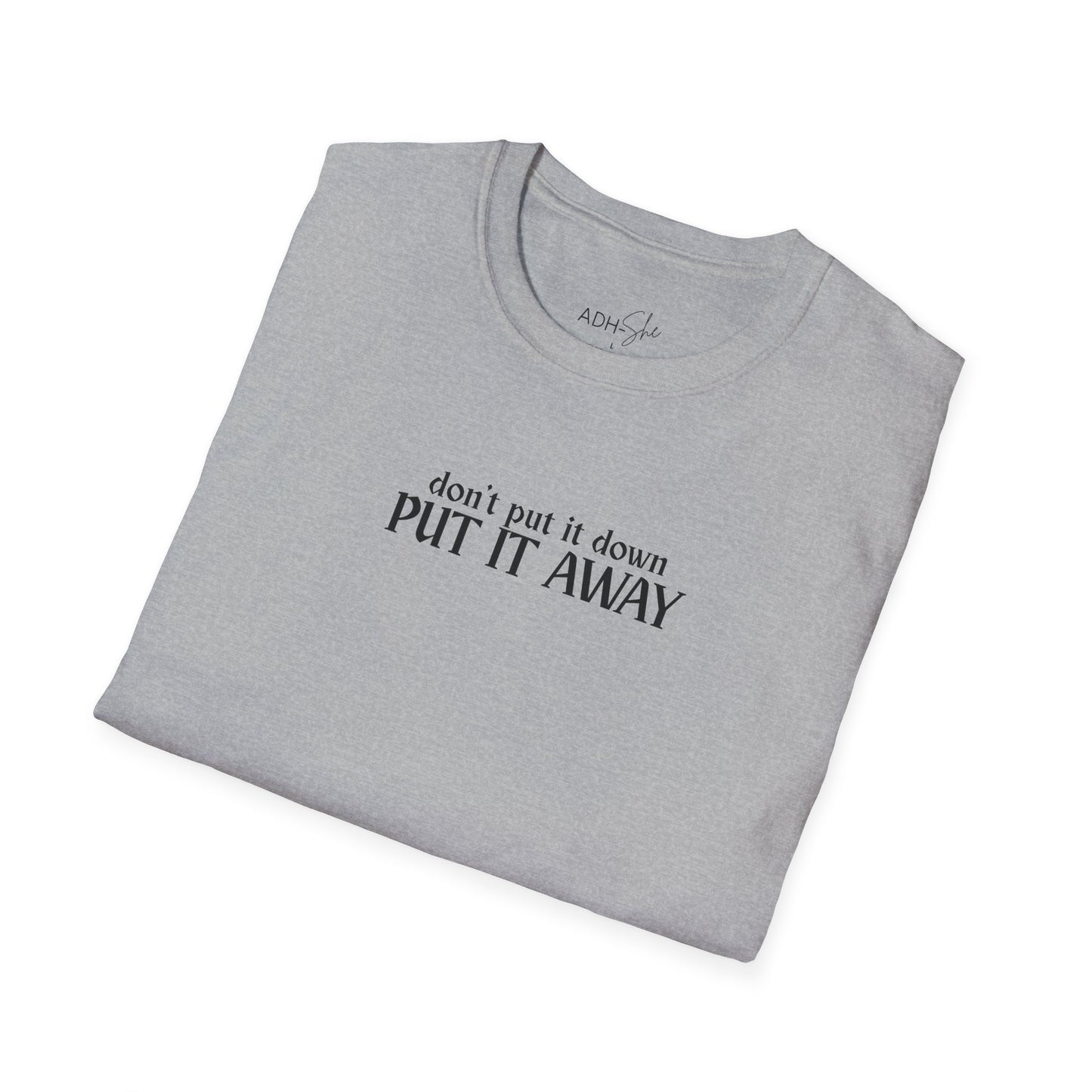 Don't Put It Down, Put It Away Tee