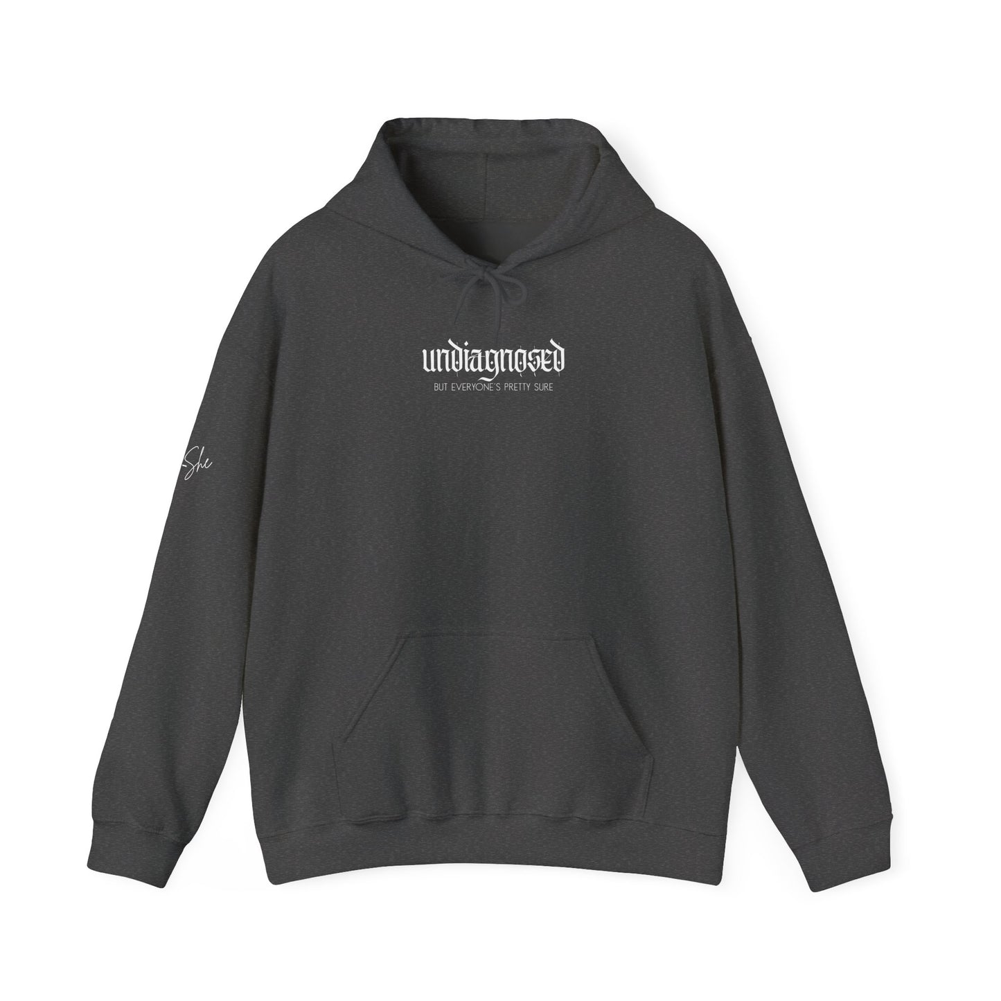 Undiagnosed (But Everyone’s Pretty Sure) Hoodie