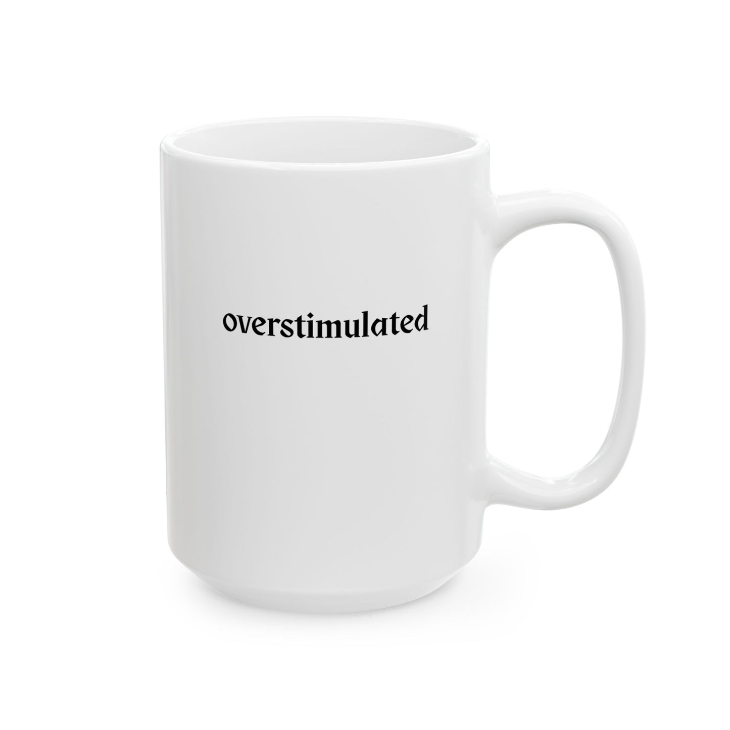 Overstimulated Mug