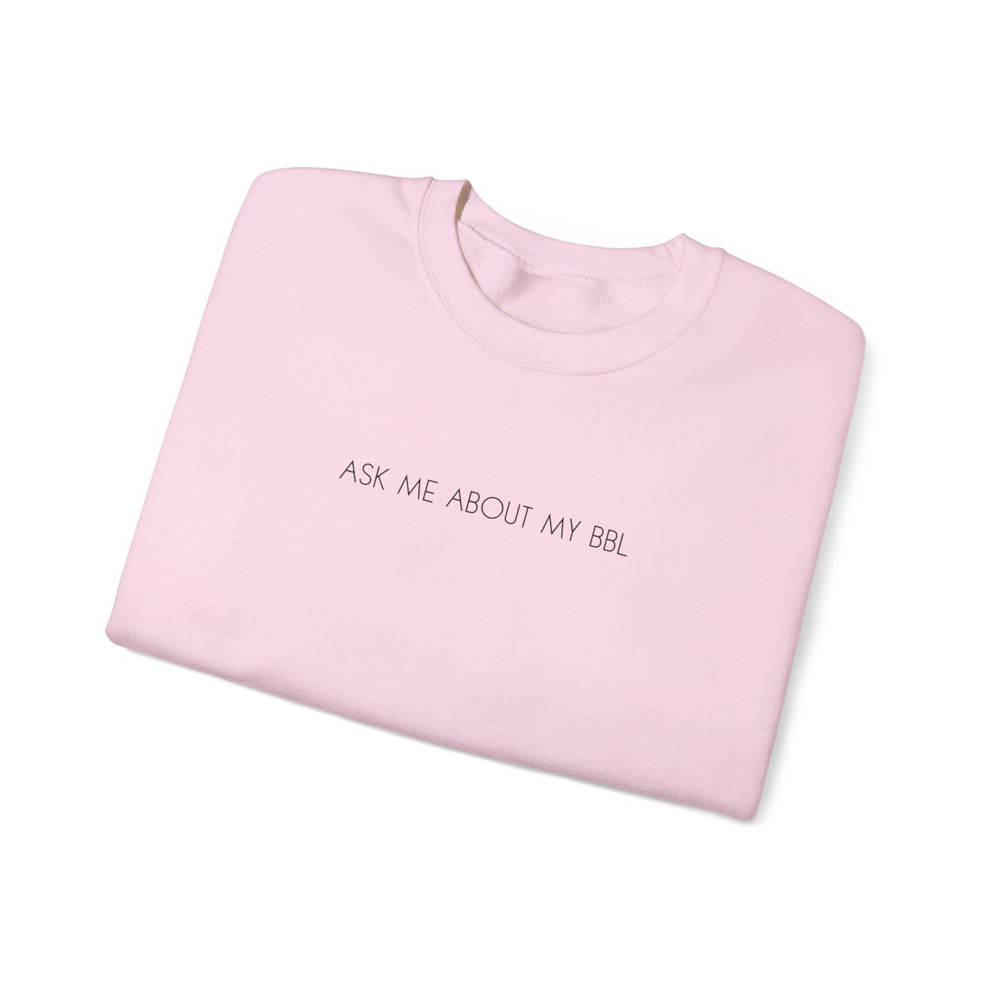 Ask Me About My BBL Crewneck
