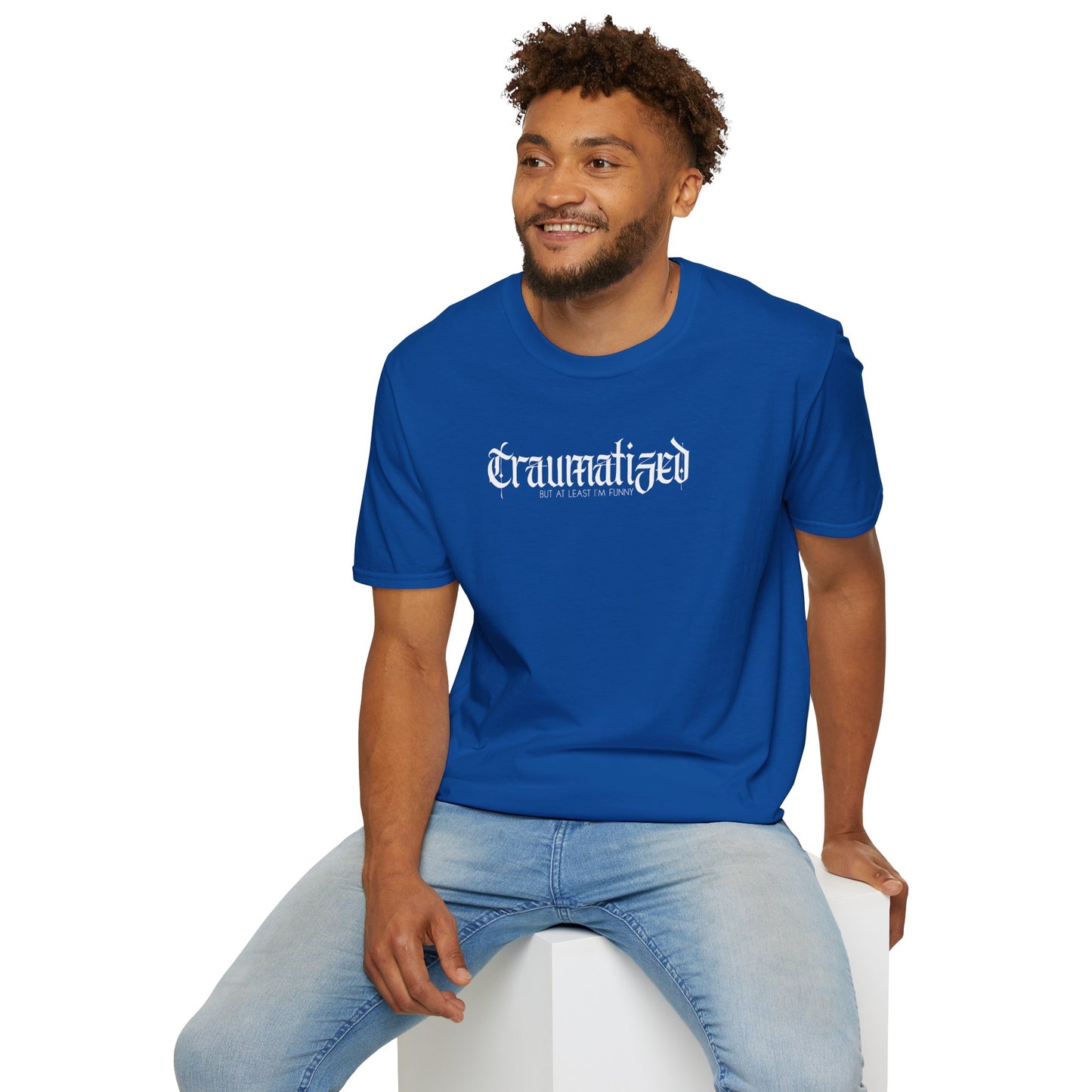 Traumatized (but at least I'm funny) Tee