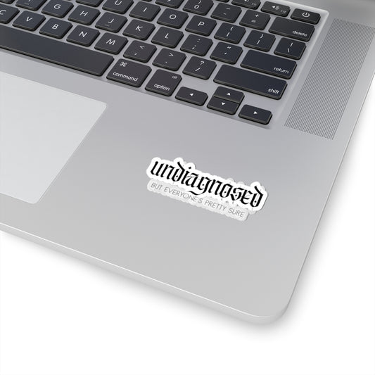 Undiagnosed (but everyone's pretty sure) Sticker