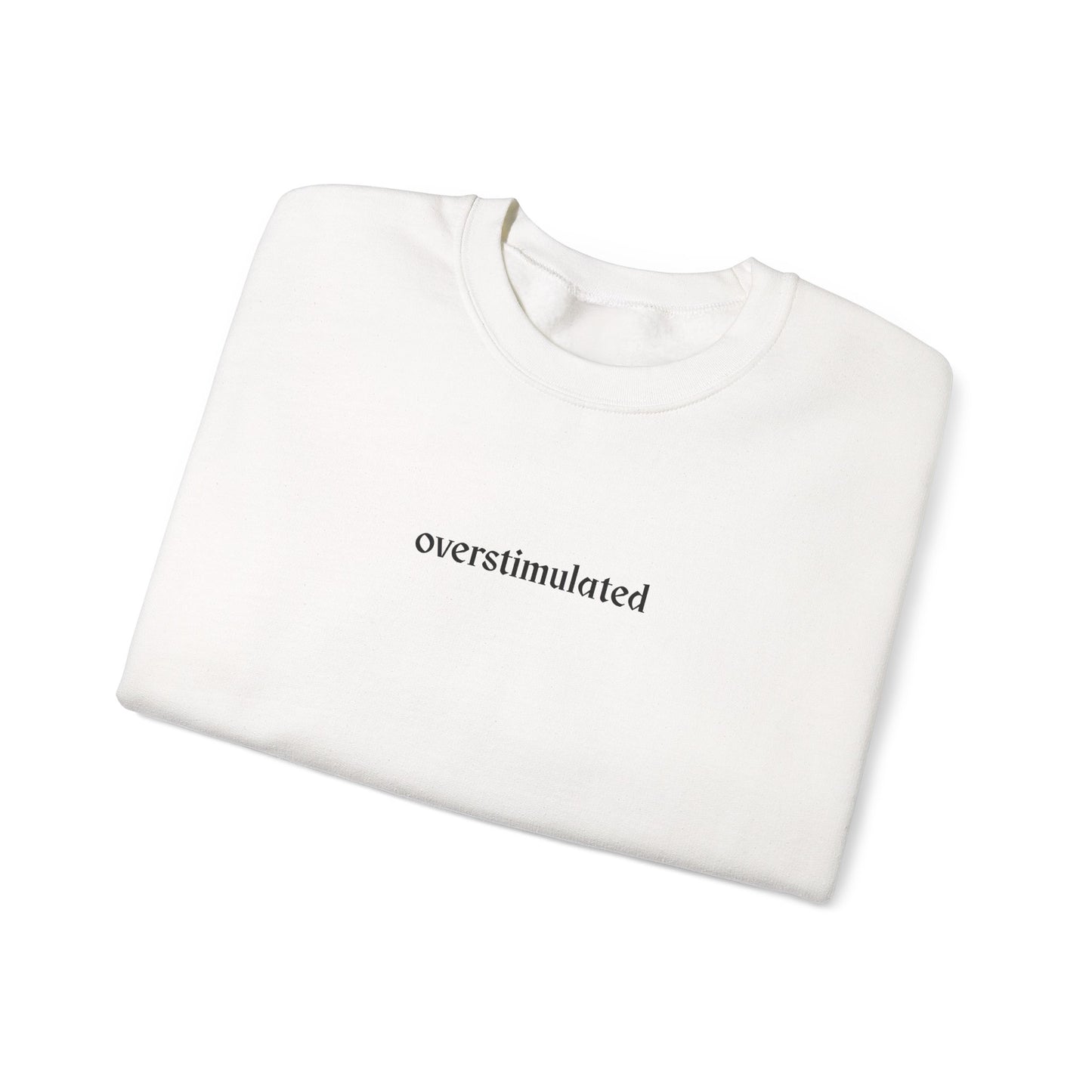 Overstimulated Crewneck