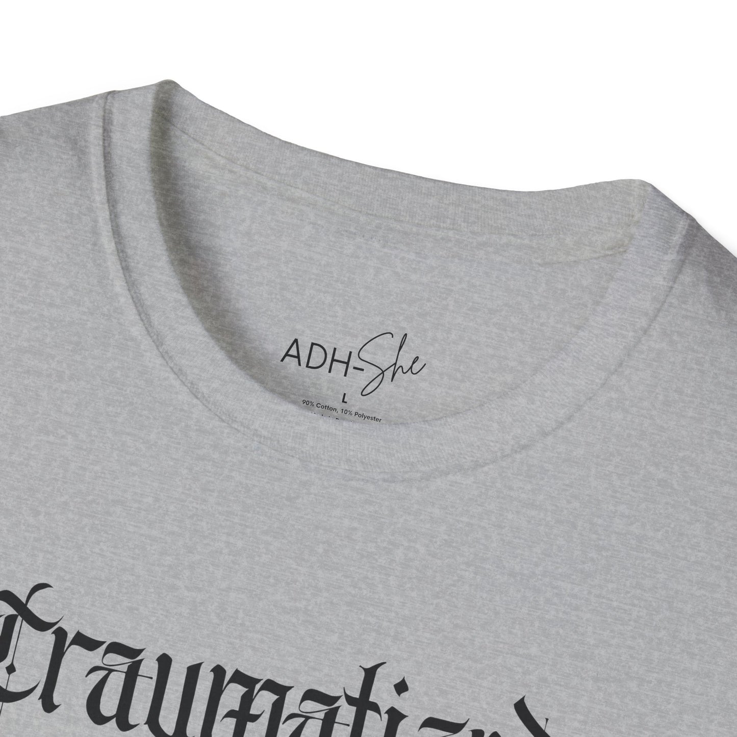 Traumatized (but at least I'm funny) Tee